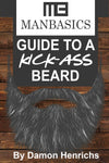ManBasics Guide to a Kick-Ass Beard Cover